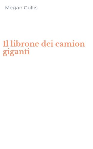 Il librone dei camion giganti