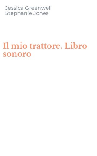 Il mio trattore. Libro sonoro