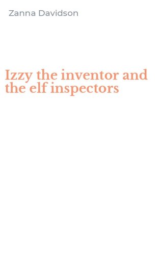 Izzy the inventor and the elf inspectors
