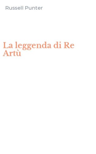 La leggenda di Re Art&ugrave;