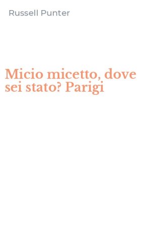 Micio micetto, dove sei stato? Parigi