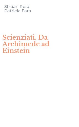 Scienziati. Da Archimede ad Einstein