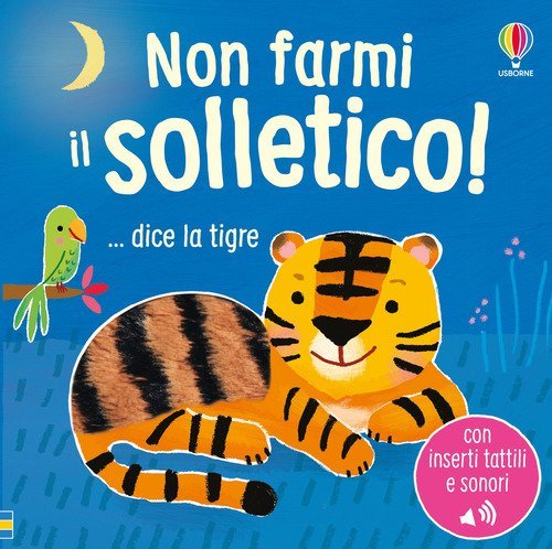 Non farmi il solletico! ...dice la tigre