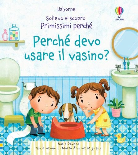 Perch&eacute; devo usare il vasino?