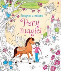 Pony magici. Scopro e coloro