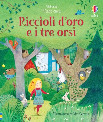 Riccioli d'oro e i tre orsi. Fiabe cuc&ugrave;