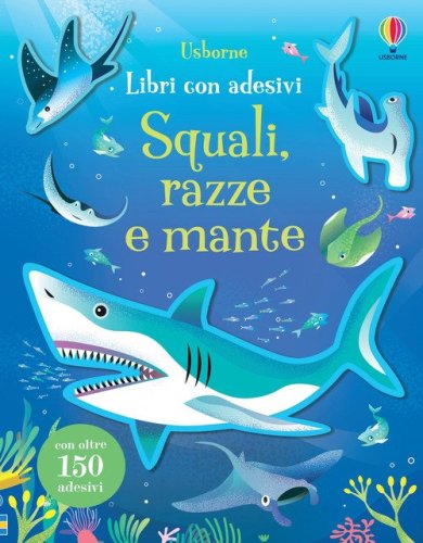 Squali, razze e mante. Con adesivi