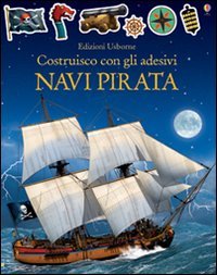 Vascelli pirata. Costruisco con gli adesivi
