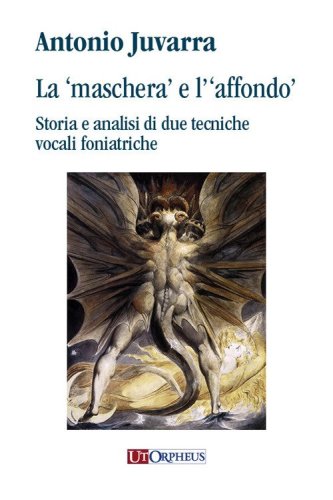La &laquo;maschera&raquo; e l'&laquo;affondo&raquo;. Storia e analisi di due tecniche vocali foniatriche