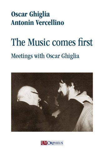 The music comes first. Meetings with Oscar Ghiglia
