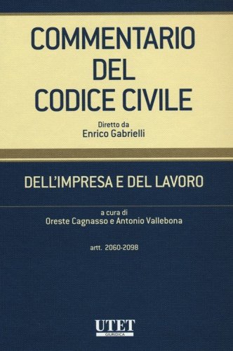 Commentario del codice civile. Dell'impresa e del lavoro. Artt. 2060-2098