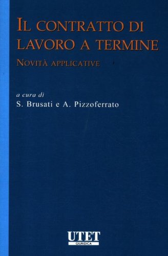 Il contratto di lavoro a termine. Novit&agrave; applicative