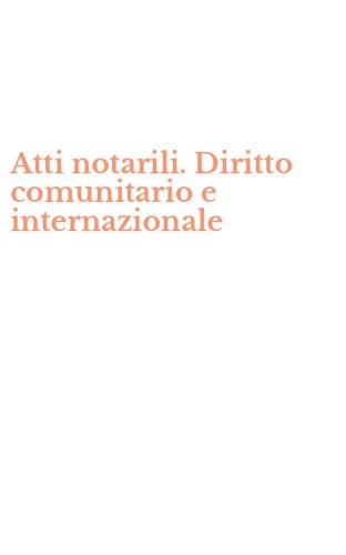 Atti notarili. Diritto comunitario e internazionale