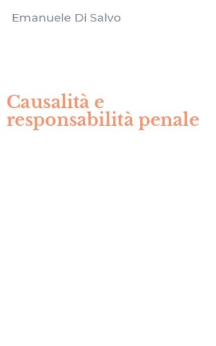 Causalit&agrave; e responsabilit&agrave; penale
