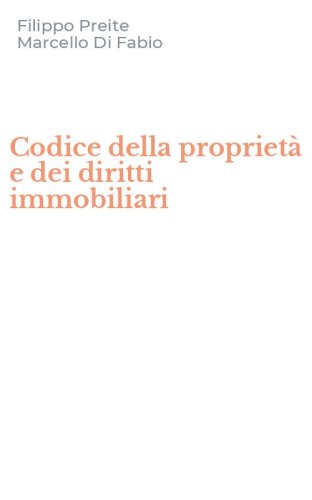 Codice della propriet&agrave; e dei diritti immobiliari