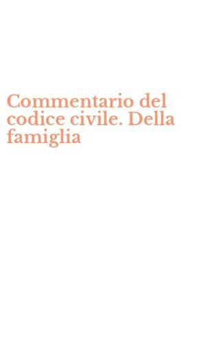 Commentario del codice civile. Della famiglia