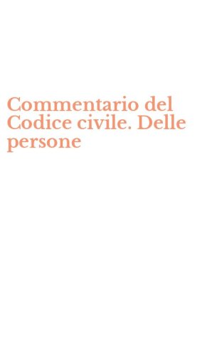 Commentario del Codice civile. Delle persone