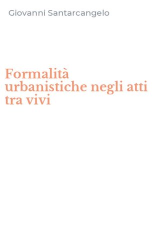 Formalit&agrave; urbanistiche negli atti tra vivi