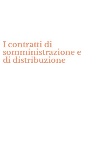 I contratti di somministrazione e di distribuzione