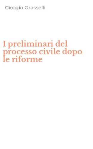 I preliminari del processo civile dopo le riforme