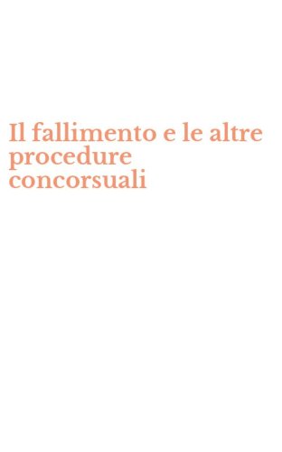 Il fallimento e le altre procedure concorsuali