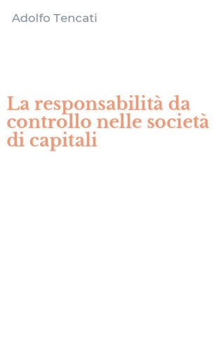 La responsabilit&agrave; da controllo nelle societ&agrave; di capitali