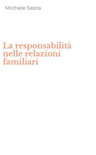 La responsabilit&agrave; nelle relazioni familiari