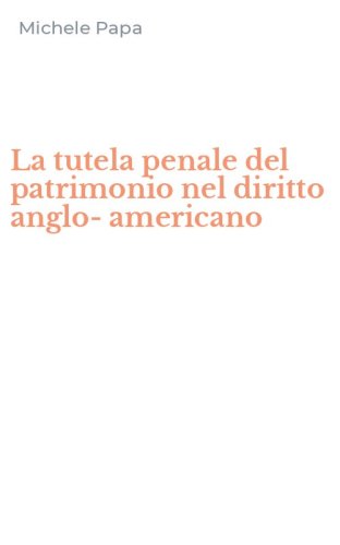 La tutela penale del patrimonio nel diritto anglo-americano