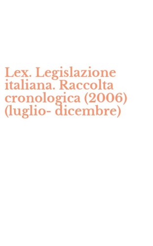 Lex. Legislazione italiana. Raccolta cronologica (2006) (luglio-dicembre)