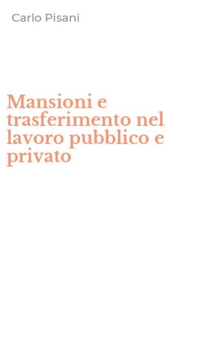 Mansioni e trasferimento nel lavoro pubblico e privato