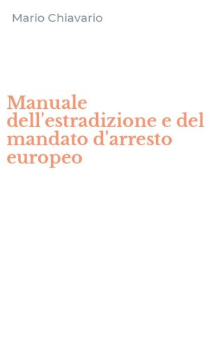 Manuale dell'estradizione e del mandato d'arresto europeo
