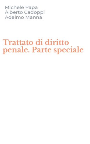 Trattato di diritto penale. Parte speciale