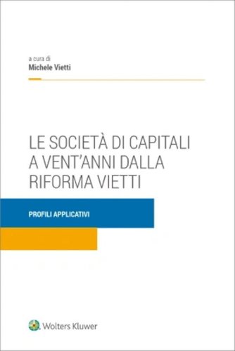 Societ&agrave; di capitali a vent'anni dalla riforma Vietti