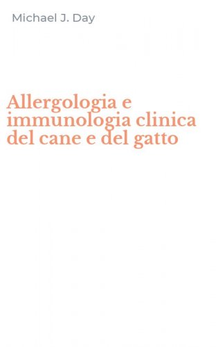 Allergologia e immunologia clinica del cane e del gatto