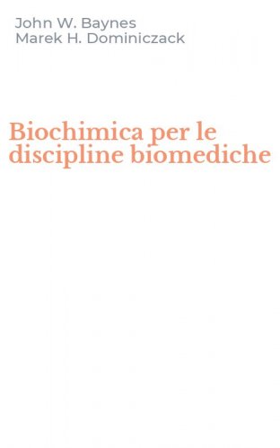 Biochimica per le discipline biomediche