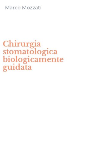 Chirurgia stomatologica biologicamente guidata