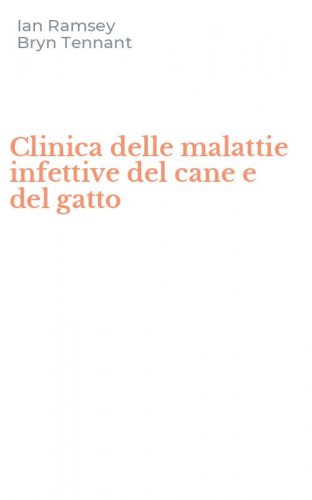Clinica delle malattie infettive del cane e del gatto