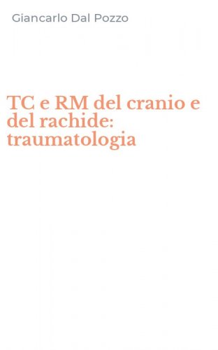 TC e RM del cranio e del rachide: traumatologia