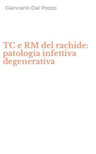TC e RM del rachide: patologia infettiva degenerativa