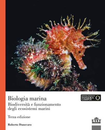 Biologia marina. Biodiversit&agrave; e funzionamento degli ecosistemi marini