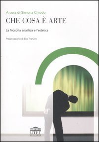 Che cosa &egrave; arte. La filosofia analitica e l'estetica