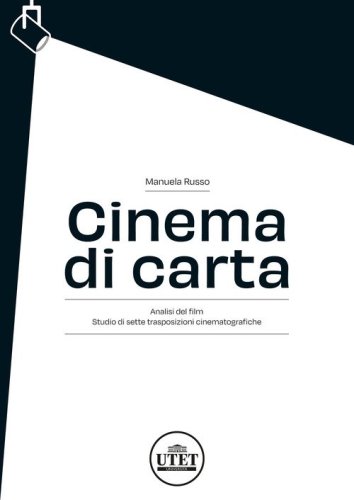 Cinema di carta.&nbsp;Analisi del film. Studio&nbsp;di&nbsp;sette trasposizioni cinematografiche