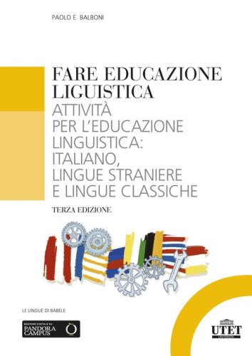 Fare educazione linguistica. Attivit&agrave; per l'educazione linguistica: italiano, lingue straniere e lingue classiche
