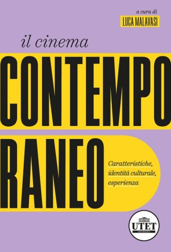 Il cinema contemporaneo. Caratteristiche, identit&agrave; culturale, esperienza