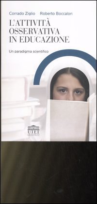 L'atttivit&agrave; osservativa in educazione. Un paradigma scientifico