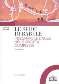 Le sfide di Babele. Insegnare le lingue nelle societ&agrave; complesse
