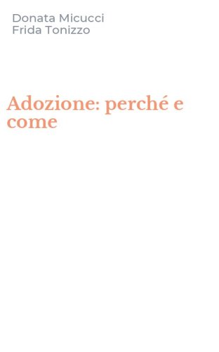 Adozione: perch&eacute; e come