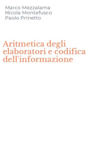 Aritmetica degli elaboratori e codifica dell'informazione