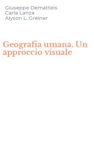 Geografia umana. Un approccio visuale