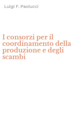 I consorzi per il coordinamento della produzione e degli scambi